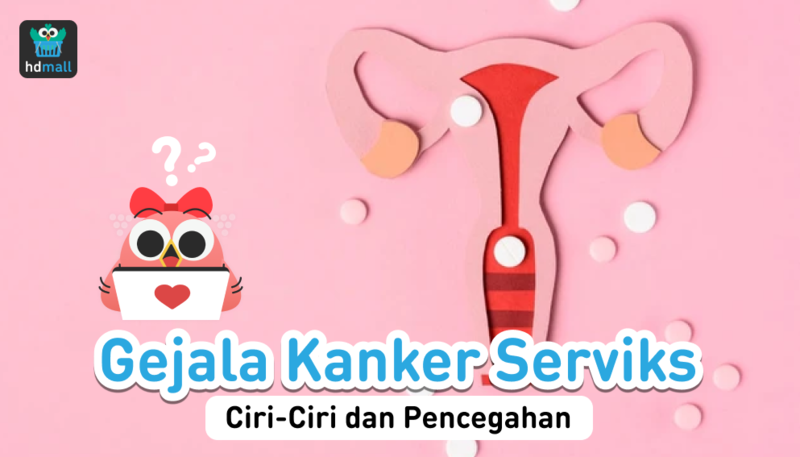 Kenali Gejala Kanker Serviks Sejak Dini Untuk Pencegahan