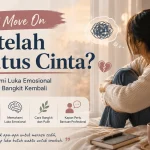 Cara Bangkit Setelah Putus Cinta Dan Memulai Hidup Baru